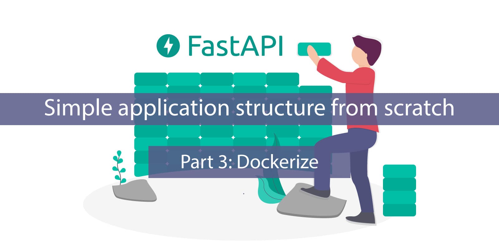 FastAPI: Simple application structure from scratch - Part 3
